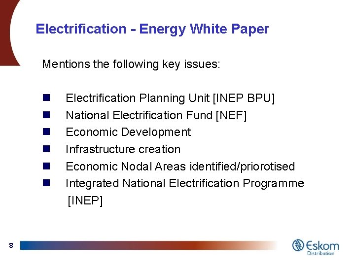 Electrification - Energy White Paper Mentions the following key issues: n n n 8