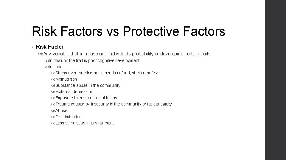 Risk Factors vs Protective Factors • Risk Factor Any variable that increase and individuals