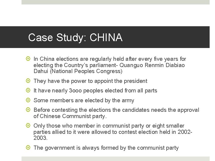Case Study: CHINA In China elections are regularly held after every five years for