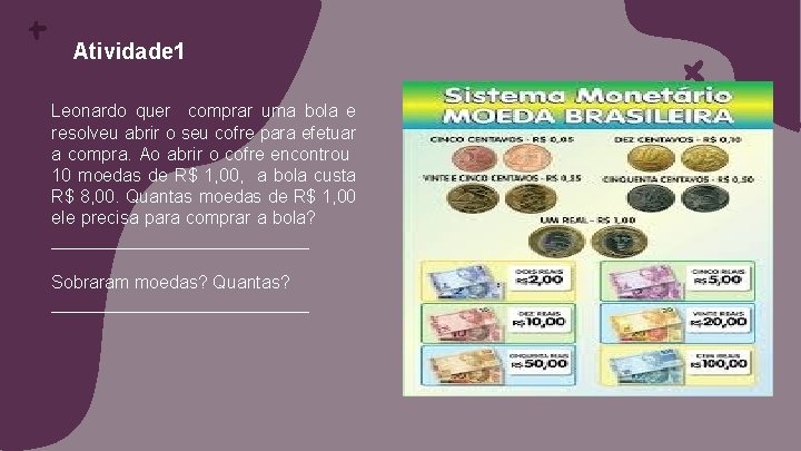 Atividade 1 Leonardo quer comprar uma bola e resolveu abrir o seu cofre para