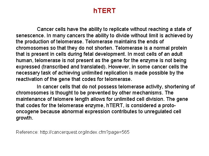 h. TERT Cancer cells have the ability to replicate without reaching a state of