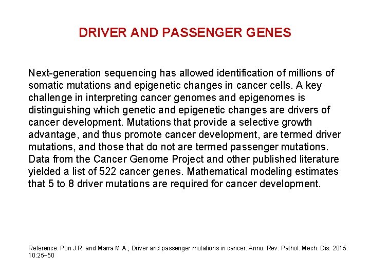 DRIVER AND PASSENGER GENES Next-generation sequencing has allowed identification of millions of somatic mutations