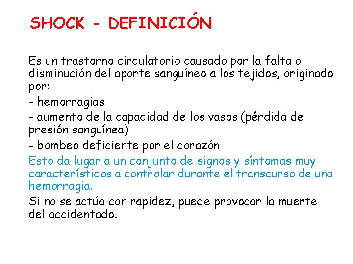 SHOCK - DEFINICIÓN Es un trastorno circulatorio causado por la falta o disminución del