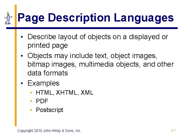 Page Description Languages ▪ Describe layout of objects on a displayed or printed page