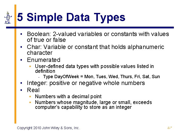 5 Simple Data Types ▪ Boolean: 2 -valued variables or constants with values of