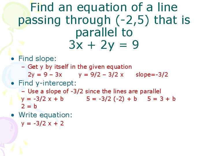 Find an equation of a line passing through (-2, 5) that is parallel to