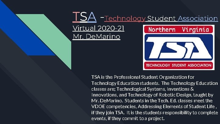 TSA -Technology Student Association Virtual 2020 -21 Mr. De. Marino TSA is the Professional