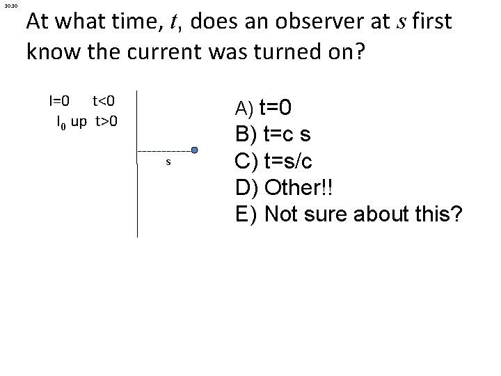 10. 10 At what time, t, does an observer at s first know the