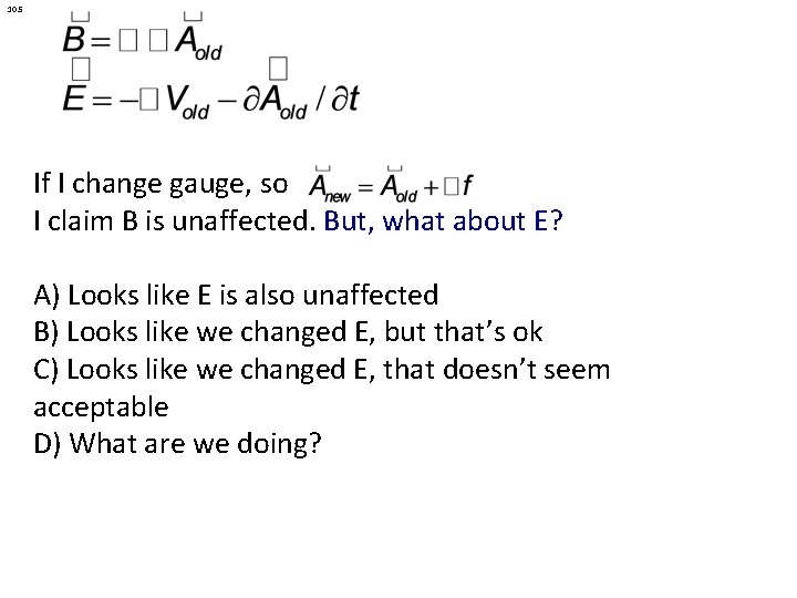 10. 5 If I change gauge, so I claim B is unaffected. But, what