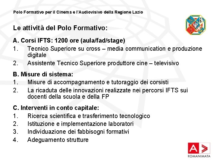 Polo Formativo per il Cinema e l’Audiovisivo della Regione Lazio Le attività del Polo