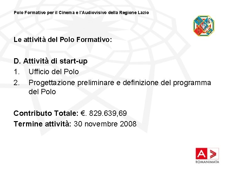 Polo Formativo per il Cinema e l’Audiovisivo della Regione Lazio Le attività del Polo