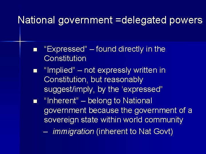 National government =delegated powers n n n “Expressed” – found directly in the Constitution