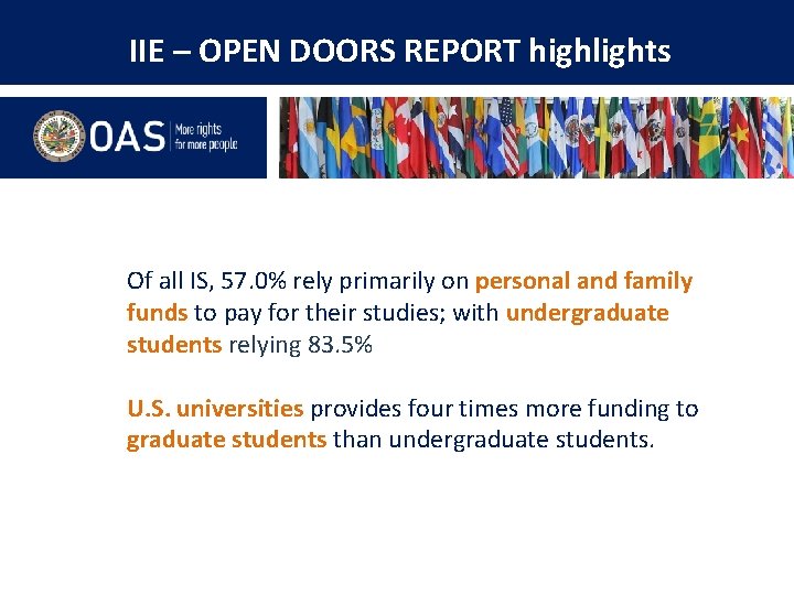 IIE – OPEN DOORS REPORT highlights Of all IS, 57. 0% rely primarily on