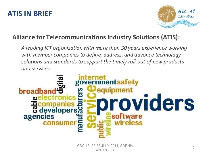 ATIS IN BRIEF Alliance for Telecommunications Industry Solutions (ATIS): A leading ICT organization with