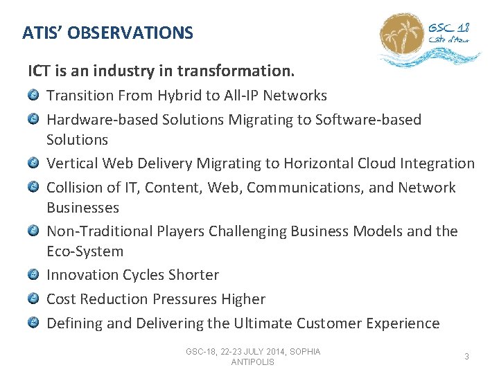 ATIS’ OBSERVATIONS ICT is an industry in transformation. Transition From Hybrid to All-IP Networks