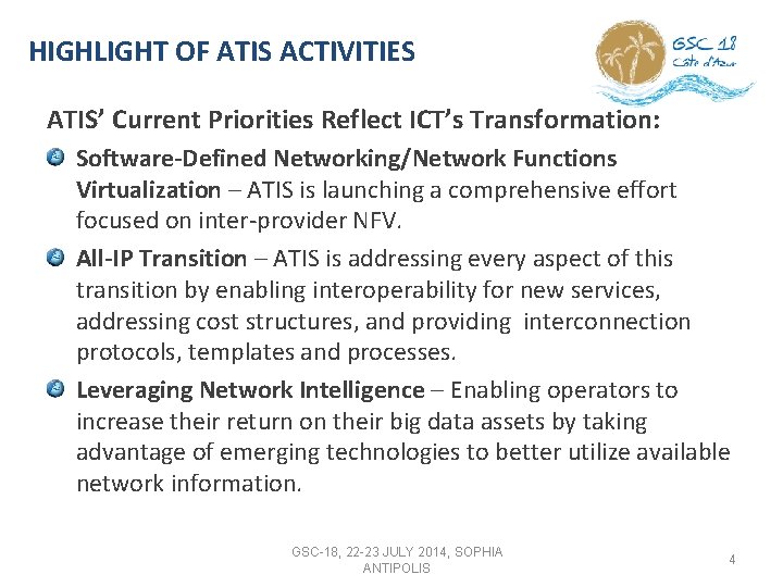 HIGHLIGHT OF ATIS ACTIVITIES ATIS’ Current Priorities Reflect ICT’s Transformation: Software-Defined Networking/Network Functions Virtualization
