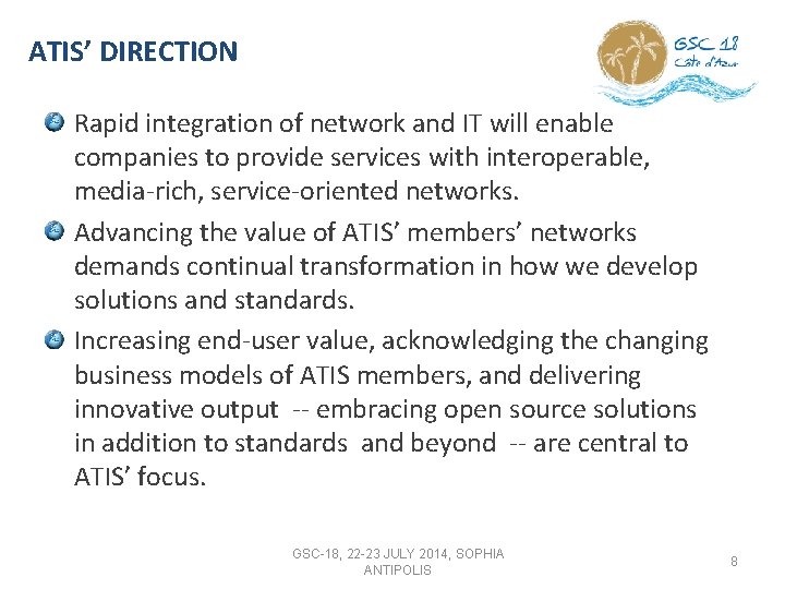 ATIS’ DIRECTION Rapid integration of network and IT will enable companies to provide services