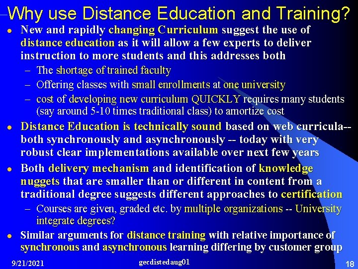 Why use Distance Education and Training? l New and rapidly changing Curriculum suggest the