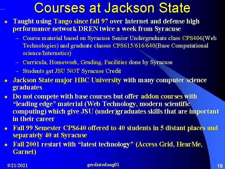 Courses at Jackson State l Taught using Tango since fall 97 over Internet and