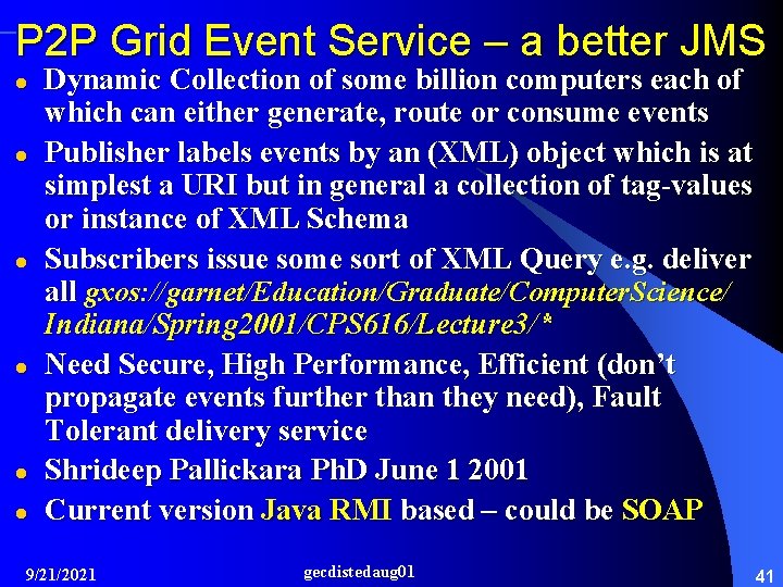 P 2 P Grid Event Service – a better JMS l l l Dynamic