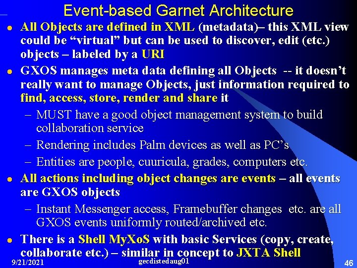 Event-based Garnet Architecture l l All Objects are defined in XML (metadata)– this XML