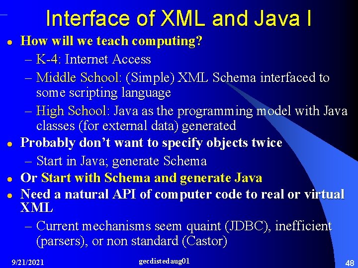 Interface of XML and Java I l l How will we teach computing? –