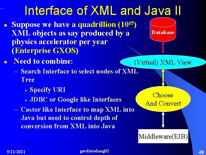 Interface of XML and Java II l l Suppose we have a quadrillion (1015)