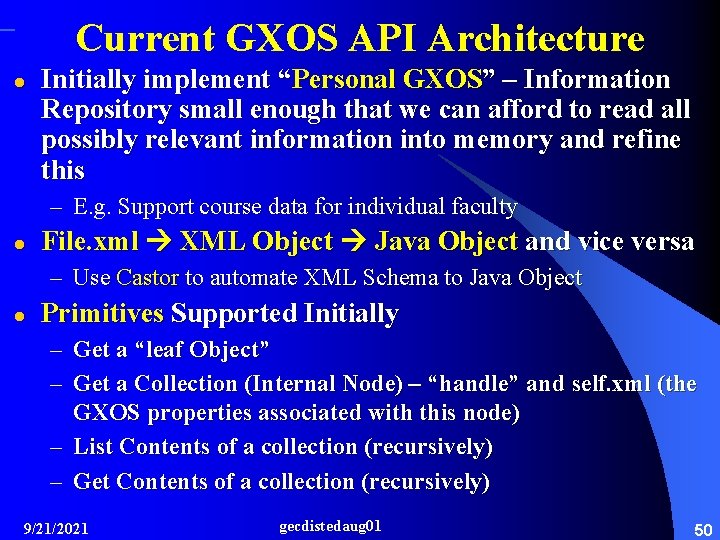 Current GXOS API Architecture l Initially implement “Personal GXOS” – Information Repository small enough