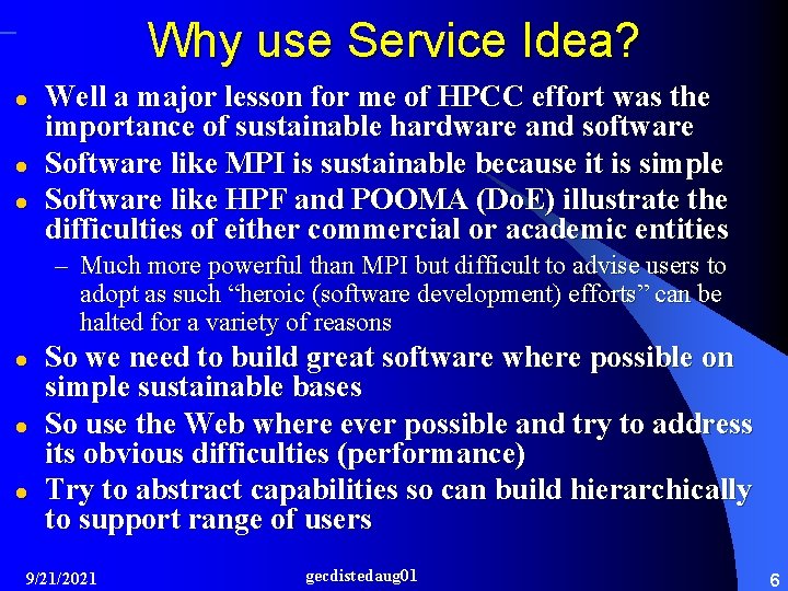 Why use Service Idea? l l l Well a major lesson for me of