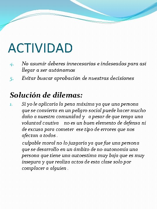 ACTIVIDAD 4. 5. No asumir deberes innecesarios e indeseados para así llegar a ser