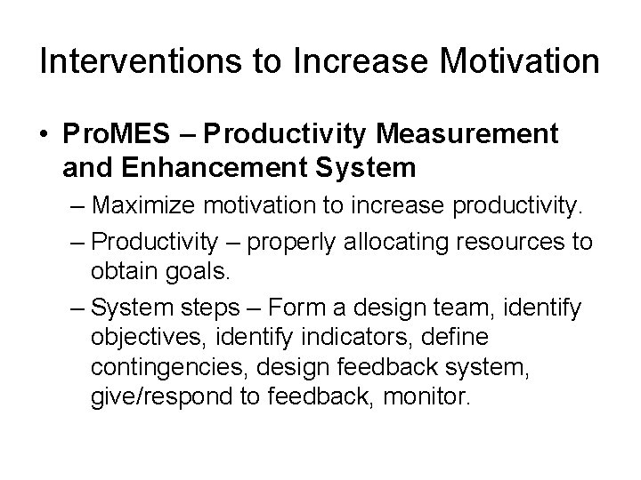 Interventions to Increase Motivation • Pro. MES – Productivity Measurement and Enhancement System –