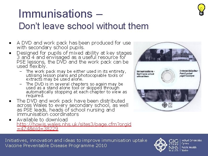 Immunisations – Don’t leave school without them • • A DVD and work pack