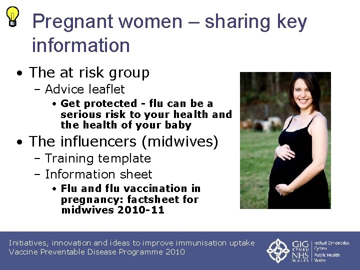 Pregnant women – sharing key information • The at risk group – Advice leaflet