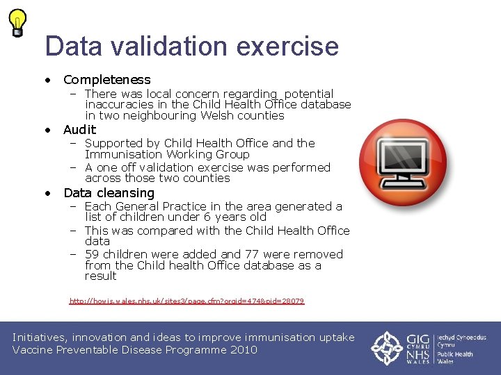 Data validation exercise • Completeness – There was local concern regarding potential inaccuracies in