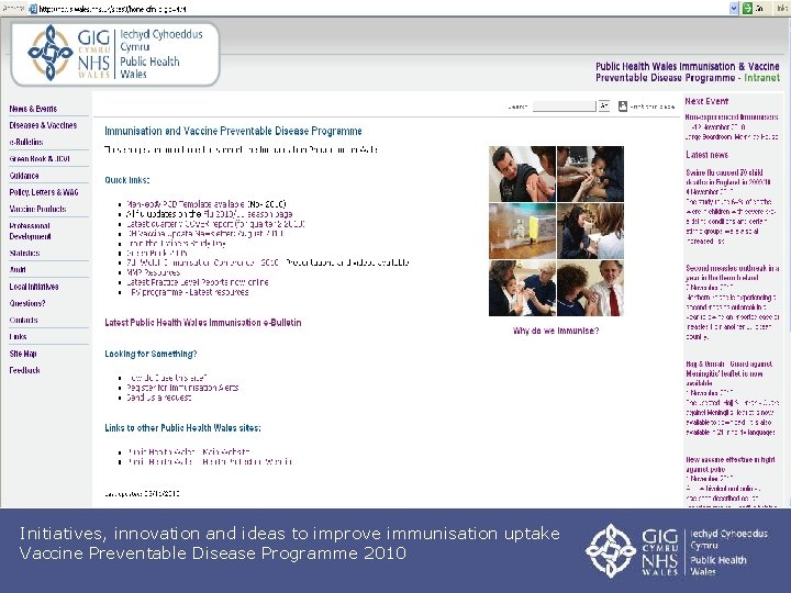 Initiatives, innovation and ideas to improve immunisation uptake Vaccine Preventable Disease Programme 2010 