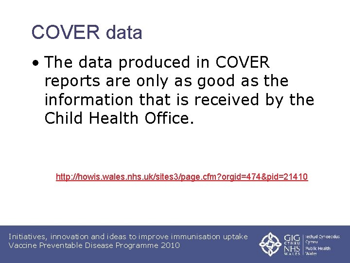 COVER data • The data produced in COVER reports are only as good as