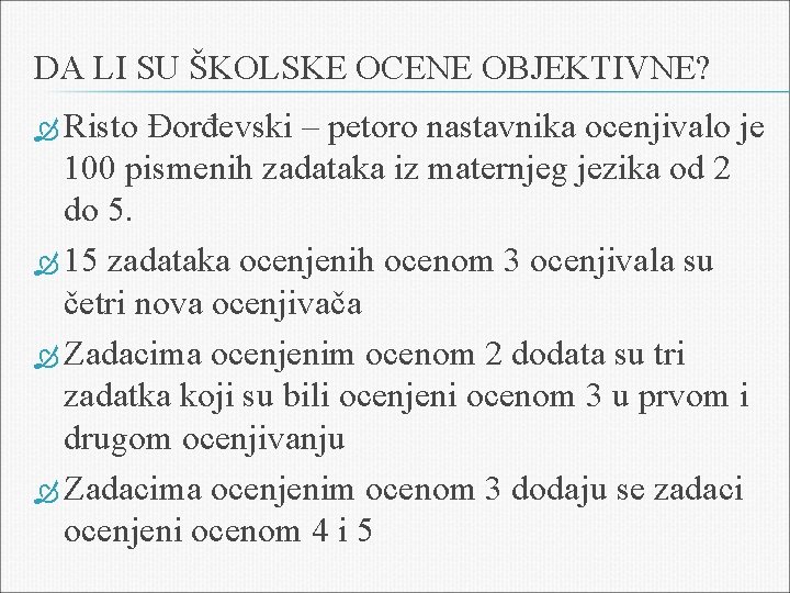 DA LI SU ŠKOLSKE OCENE OBJEKTIVNE? Risto Đorđevski – petoro nastavnika ocenjivalo je 100