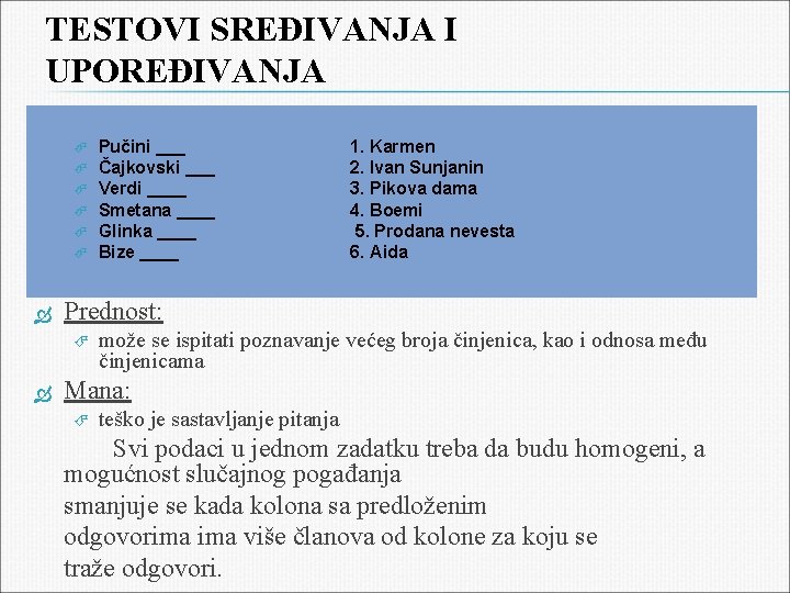 TESTOVI SREĐIVANJA I UPOREĐIVANJA 1. Karmen 2. Ivan Sunjanin 3. Pikova dama 4. Boemi