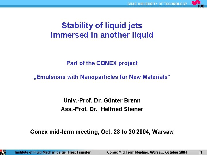 Stability of liquid jets immersed in another liquid Part of the CONEX project „Emulsions