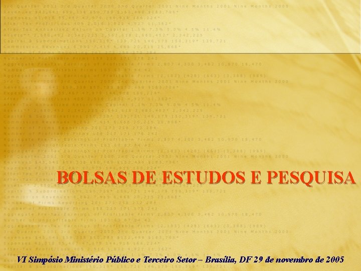 BOLSAS DE ESTUDOS E PESQUISA VI Simpósio Ministério Público e Terceiro Setor – Brasília,