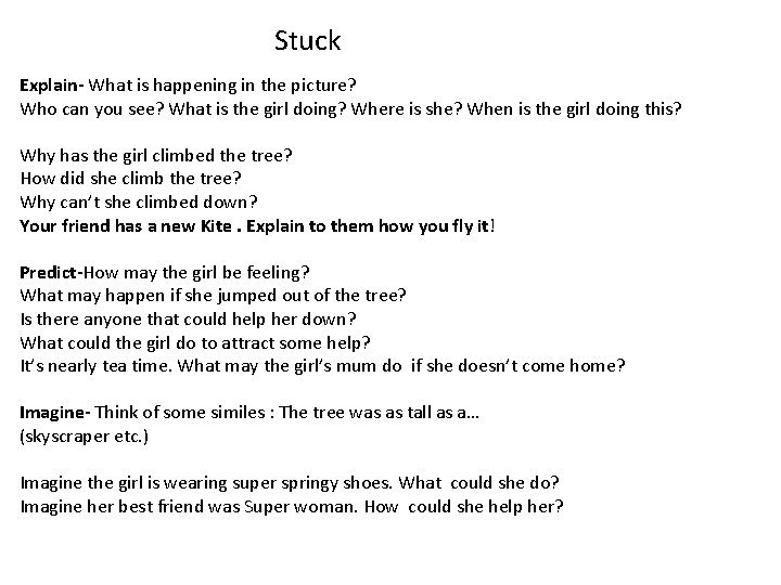 Stuck Explain- What is happening in the picture? Who can you see? What is