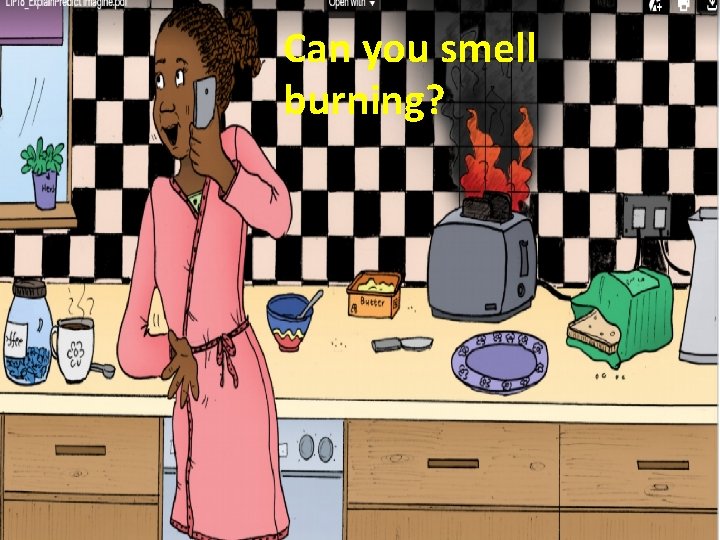 Can you smell burning? 