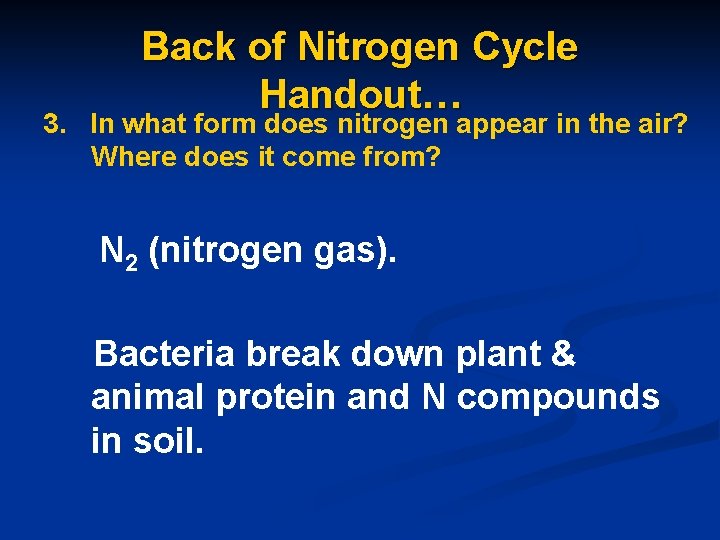 Back of Nitrogen Cycle Handout… 3. In what form does nitrogen appear in the