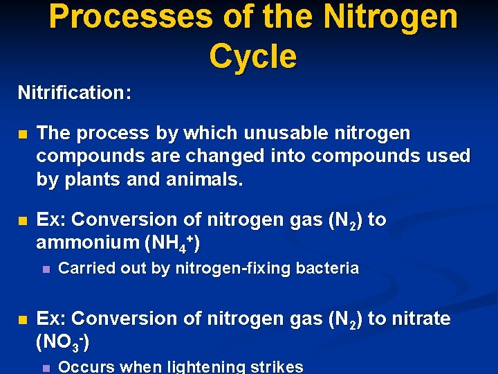 Processes of the Nitrogen Cycle Nitrification: n The process by which unusable nitrogen compounds