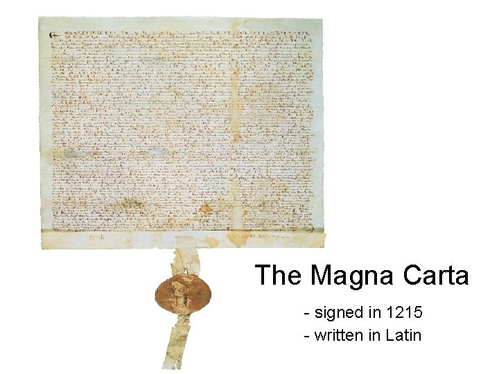 The Magna Carta - signed in 1215 - written in Latin 
