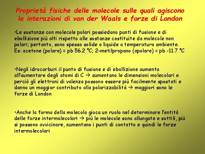 Proprietà fisiche delle molecole sulle quali agiscono le interazioni di van der Waals e