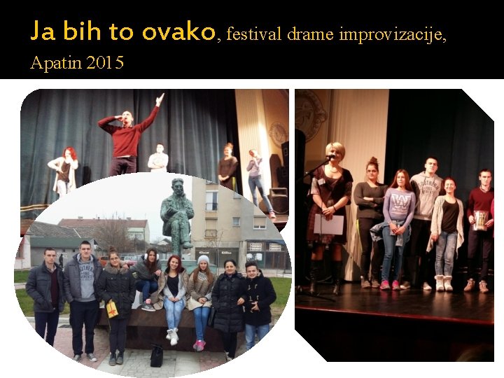 Ja bih to ovako, festival drame improvizacije, Apatin 2015 