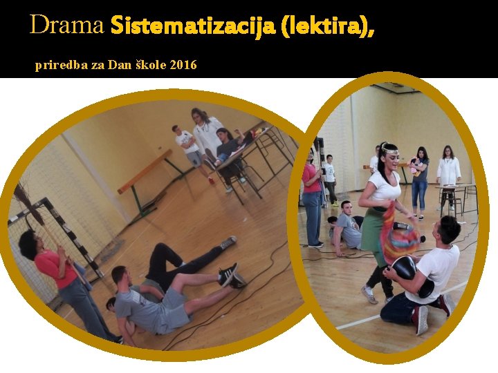 Drama Sistematizacija (lektira), priredba za Dan škole 2016 