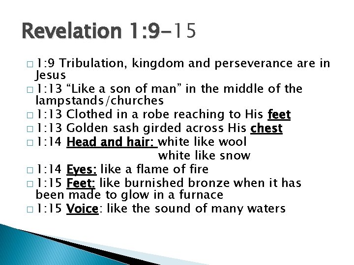Revelation 1: 9 -15 1: 9� 1: 9 Tribulation, kingdom and perseverance are in