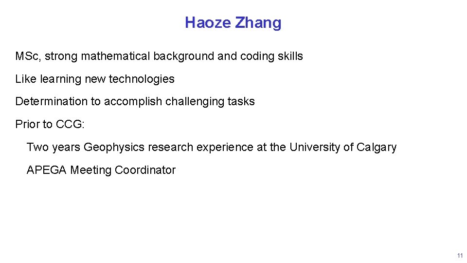 Haoze Zhang MSc, strong mathematical background and coding skills Like learning new technologies Determination